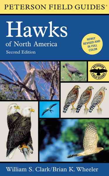 A field guide to hawks of North America / William S. Clark and Brian K. Wheeler ; illustrations by Brian K. Wheeler.