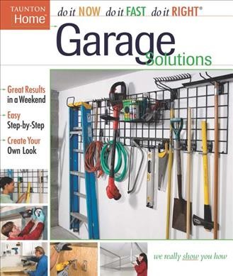 Garage solutions / [writer, Rich Binsacca].