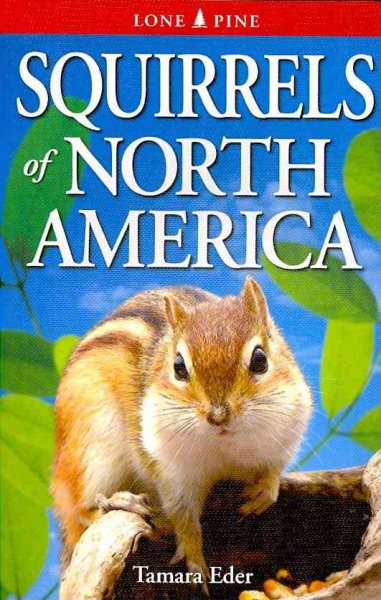 Squirrels of North America / Tamara Eder.