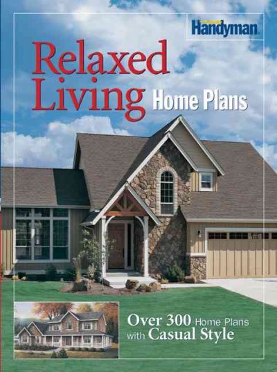 Relaxed living home plans : over 300 home plans with casual style / [editor: Kimberly King].