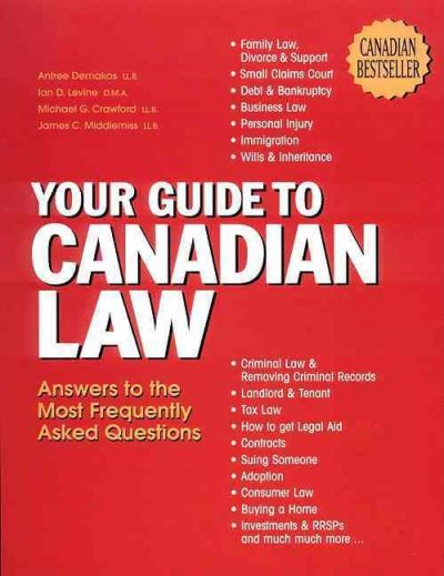 Your guide to Canadian law : answers to the most frequently asked questions / Antree Demakos ... [et. al].
