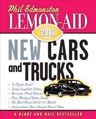 Lemon-aid new cars and trucks 2011 / Phil Edmonston.