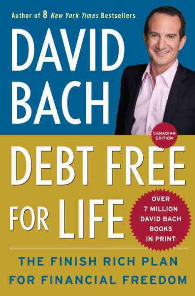 Debt-free for life : the finish rich plan for financial independence / David Bach.