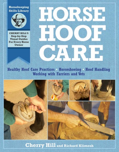 Horse hoof care [book] / Cherry Hill and Richard Klimesh.