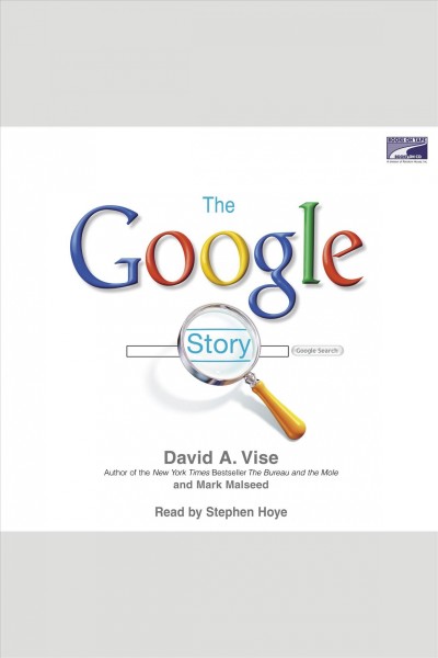 The Google story [electronic resource] / David A. Vise and Mark Malseed.
