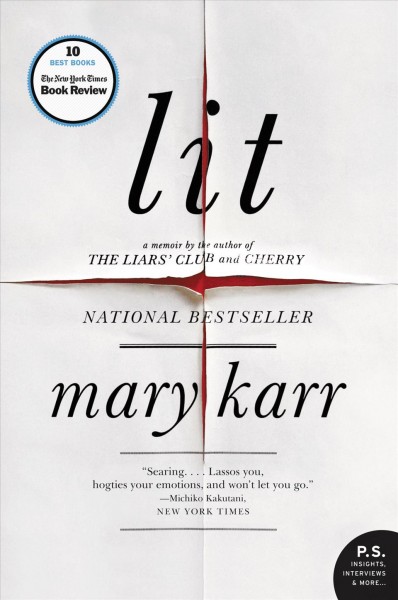 Lit [electronic resource] : a memoir / Mary Karr.