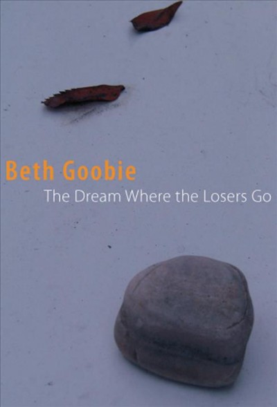 The dream where the losers go [electronic resource] / Beth Goobie.
