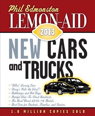 Lemon-aid new cars and trucks 2013 / Phil Edmonston.