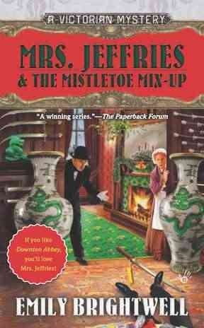 Mrs. Jeffries and the mistletoe mix-up / Emily Brightwell.