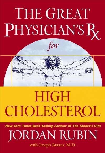 The great physician's Rx for high cholesterol [electronic resource] / Jordan Rubin with Joseph Brasco.