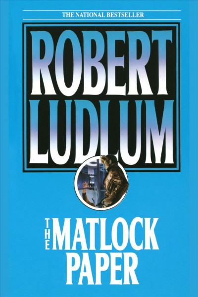 The Matlock paper [electronic resource] / Robert Ludlum.
