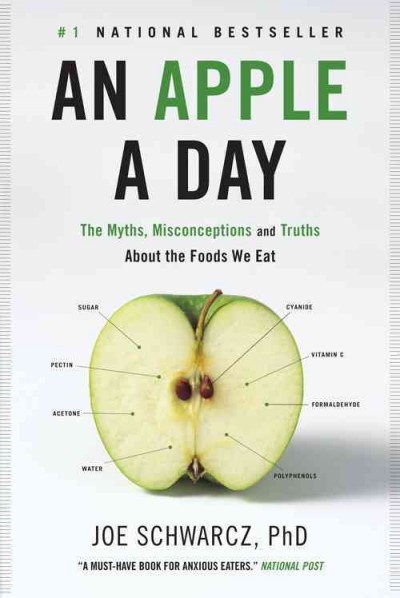 An apple a day : the myths, misconceptions and truths about the foods we eat / Joe Schwarcz.