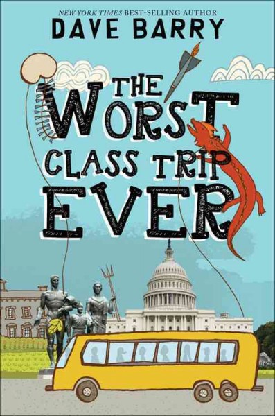 The worst class trip ever / Dave Barry ; illustrated by Jon Cannell.