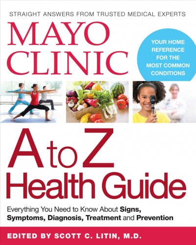 Mayo Clinic A to Z health guide  / edited by Scott C. Litin, M.D.