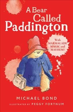A bear called Paddington / by Michael Bond ; illustrated by Peggy Fortnum.