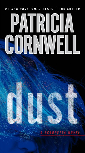 Dust / Patricia Cornwell.