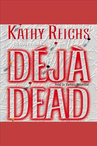 Déjà dead / Kathy Reichs.