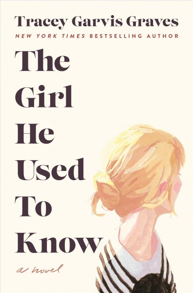 The girl he used to know / Tracey Garvis Graves.