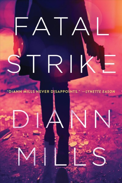 Fatal strike / DiAnn Mills.