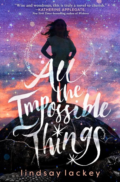 All the impossible things / Lindsay Lackey.