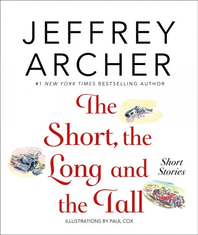 The short the long and the tall / Jeffrey Archer ; illustrated by Paul Cox.