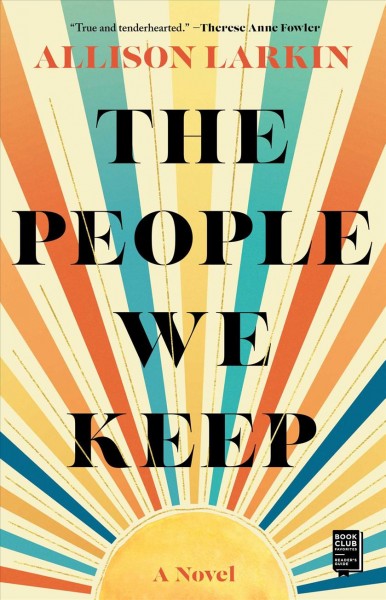 The people we keep / Allison Larkin.