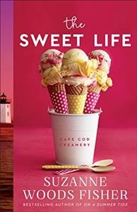The sweet life / Suzanne Woods Fisher.