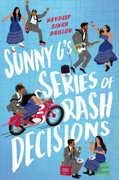 Sunny G's series of rash decisions / Navdeep Singh Dhillon.