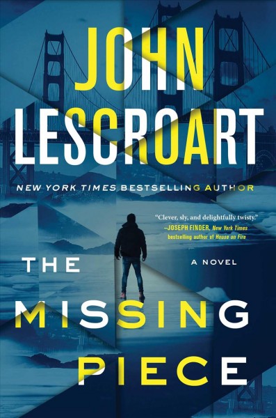 The missing piece / a novel by John Lescroart.