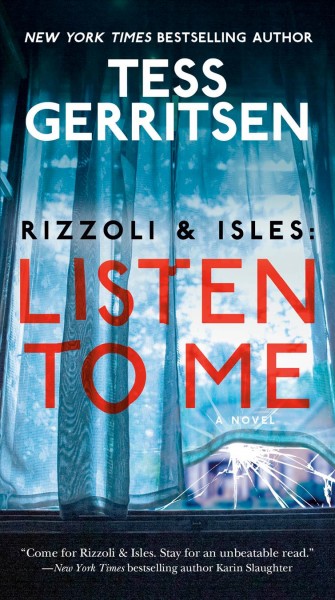 Listen to me : a novel / Tess Gerritsen.