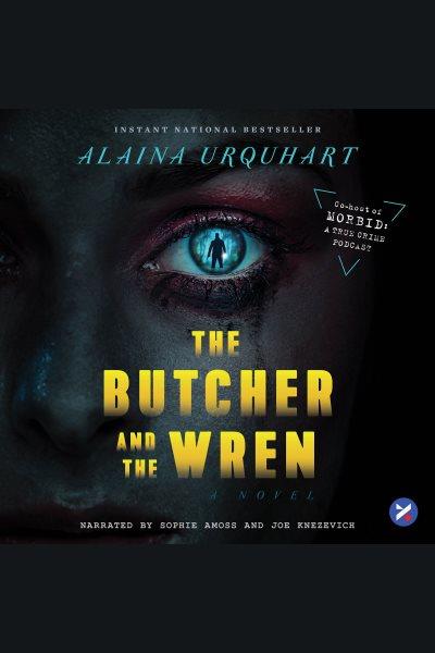 The butcher and the Wren / Alaina Urquhart.