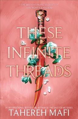 These infinite threads / Tahereh Mafi.