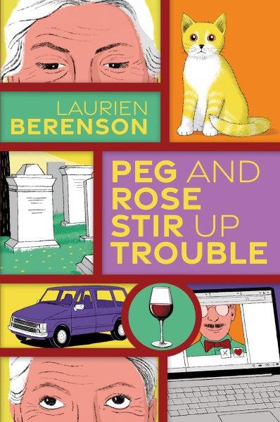 Peg and Rose Stir Up Trouble [electronic resource].