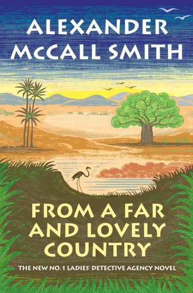 From a far and lovely country / Alexander McCall Smith.