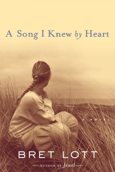 A song I knew by heart : a novel / Bret Lott.