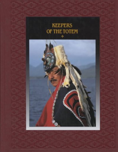 Keepers of the totem / by the editors of Time-Life Books.