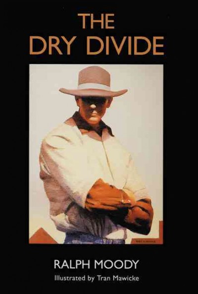 The dry divide / by Ralph Moody ; illustrated by Tran Mawicke.