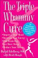 The triple whammy cure : the breakthrough women's health program for feeling good again in 3 weeks  Cover Image
