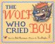 The wolf who cried boy  Cover Image