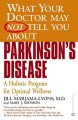 What your doctor may not tell you about Parkinson's disease : a holistic program for optimal wellness  Cover Image