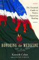 Go to record Honoring the medicine : the essential guide to Native Amer...