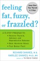 Go to record Feeling fat, fuzzy, or frazzled? : a 3-step program to bea...