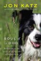 Soul of a dog : reflections on the spirits of the animals of Bedlam Farm  Cover Image