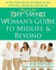 The smart woman's guide to midlife & beyond : a no-nonsense approach to staying healthy after 50  Cover Image