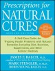 Prescription for natural cures : a self-care guide for treating health problems with natural remedies, including diet, nutrition, supplements, and other holistic methods  Cover Image