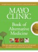 Go to record Mayo Clinic book of alternative medicine : [the new approa...
