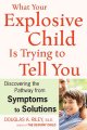 Go to record What your explosive child is trying to tell you discoverin...