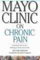 Mayo Clinic on chronic pain : [practical advice for leading a more active life]  Cover Image