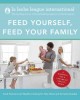 Feed yourself, feed your family good nutrition, and healthy cooking for new moms and growing families  Cover Image