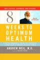 Eight weeks to optimum health a proven program for taking full advantage of your body's natural healing power  Cover Image